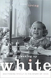 Book Discussion: Waking Up White by Debby Irving