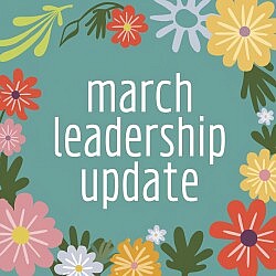 March Leadership Update